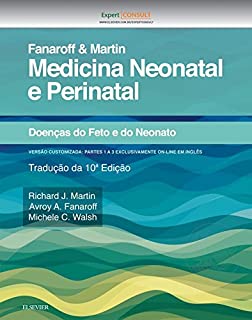 Fanaroff e Martin Medicina Neonatal e Perinatal: Doenças do Feto e Infantil