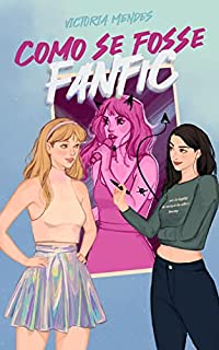 Livro Como se Fosse Fanfic