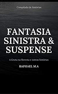 Livro Fantasia sinistra & Suspense : A Gruta na floresta e outras histórias