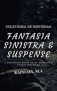 Livro Fantasia sinistra & Suspense : A misteriosa morte do Sr. Ademário e outras histórias