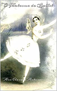 Livro O Fantasma do Ballet: Segundo Livro da Serie "Amor de Pierrot"