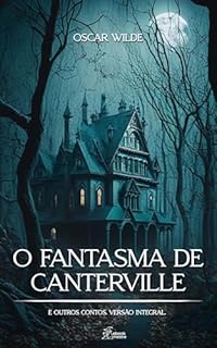 Livro O Fantasma de Canterville e Outros Contos: Edição Integral