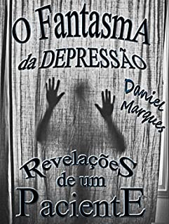Livro O Fantasma da Depressão: Revelações de um Paciente