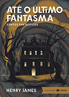 Livro Até o último fantasma: edição bolso de luxo: Contos fantásticos