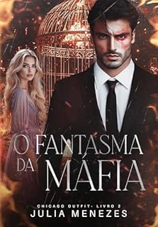 Livro O FANTASMA DA MÁFIA: Stalker Romance (CHICAGO OUTFIT Livro 2)