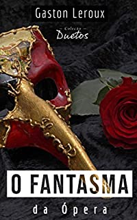 Livro O Fantasma da Ópera (Coleção Duetos)