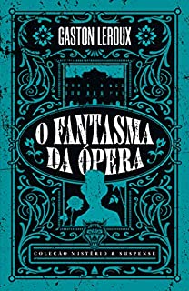 Livro O fantasma da Ópera (Coleção Mistério & Suspense)