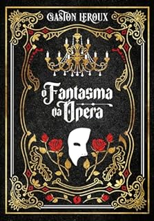 Livro O fantasma da ópera – Edição de luxo