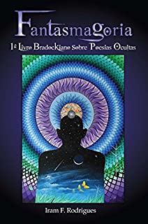 Livro FANTASMAGORIA: 1@ livro Bradockiano sobre poesias ocultas (Poesia oculta)