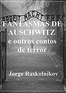 Livro Fantasmas de Auschwitz: e outros contos de terror