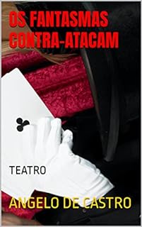 Livro OS FANTASMAS CONTRA-ATACAM: TEATRO