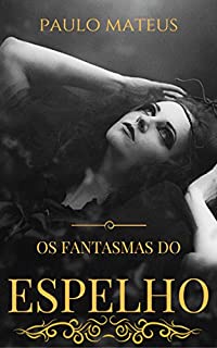 Livro Os Fantasmas do Espelho