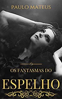 Livro Os Fantasmas do Espelho