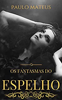 Os Fantasmas do Espelho