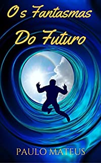 Os Fantasmas do Futuro