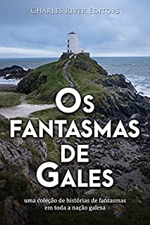 Livro Os fantasmas de Gales: uma coleção de histórias de fantasmas em toda a nação galesa