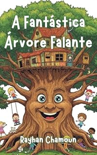 Livro A Fantástica Árvore Falante: Um Conto Infantil Sobre a Natureza