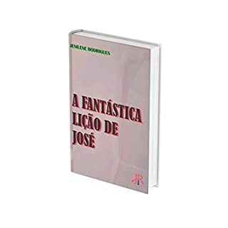 Livro A FANTÁSTICA LIÇÃO DE JOSÉ