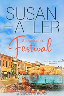 Livro Um Fantástico Festival: Um Conto de Cidade Pequena (Sonhos em Montana Livro 1)