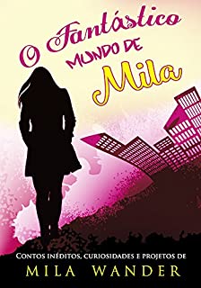 Livro O Fantástico Mundo de Mila