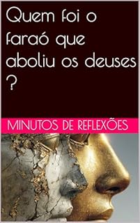 Livro Quem foi o faraó que aboliu os deuses ?