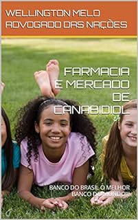Livro FARMACIA E MERCADO DE CANABIDIOL: BANCO DO BRASIL O MELHOR BANCO DO MUNDO!!!