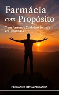 Farmácia com Propósito: Transformando Cuidado e Empatia em Resultados