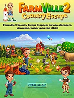 Livro Farmville 2 Country Escape Trapaças Do Jogo, Clonagem, Download, Baixar Guia Não Oficial