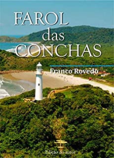 FAROL DAS CONCHAS: Contos e crônicas da Ilha do Mel