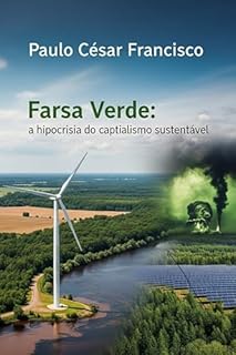 Livro Farsa Verde: A Hipocrisia do Capitalismo Sustentável