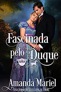 Livro Fascinada pelo Duque (Amores Fabulosos Livro 4)