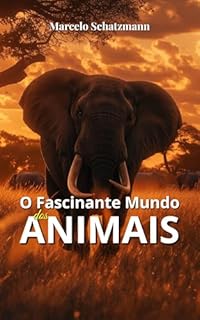 Livro O Fascinante Mundo dos Animais: Um livro para ler e relaxar