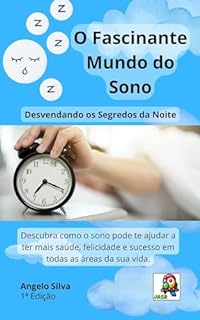 Livro O Fascinante Mundo do Sono: Desvendando os Segredos da Noite (Saúde e Fitness para uma Vida Revigorada)