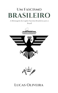 Livro Um Fascismo Brasileiro: Um Alerta da legião Fascista para o povo Brasileiro