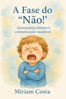 Livro A Fase do “Não!” : Autonomia, limites e comunicação saudável