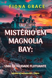 Livro Uma Fatalidade Flutuante (Mistério em Magnolia Bay — Livro 6)