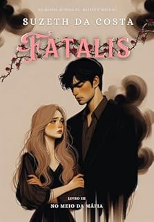 Fatalis (No Meio Da Máfia Livro 3)