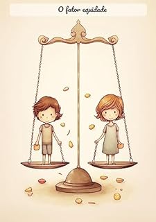 Livro O fator equidade: O Significado da Equidade: Um Livro Infantil