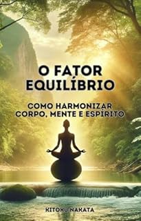 Livro O Fator Equilíbrio: Como Harmonizar Corpo, Mente e Espírito