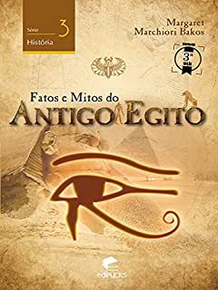 Fatos e mitos do antigo Egito (História)