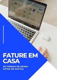 Livro Fature em Casa: 50 Formas de Renda Extra no Digital