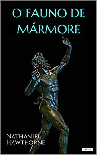 Livro O Fauno de Mármore  - Hawthorne