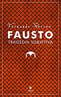 Fausto - Tragédia Subjetiva: Clássicos de Fernando Pessoa