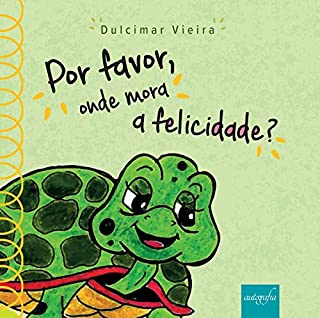 Livro Por favor, onde mora a felicidade?