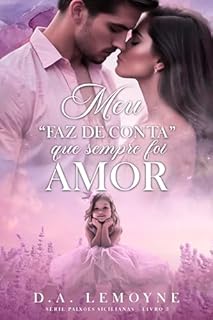 Livro Meu "Faz de Conta" que Sempre foi Amor (Série Paixões Sicilianas Livro 3)