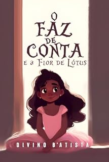 Livro O Faz de Conta e a Flor de Lótus