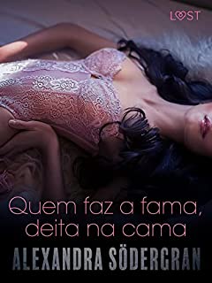 Livro Quem faz a fama, deita na cama - Conto Erótico (LUST)