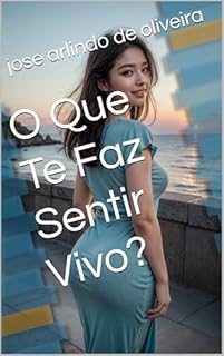 Livro O Que Te Faz Sentir Vivo?
