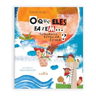 Livro O que eles fazem enquanto estou na escola?