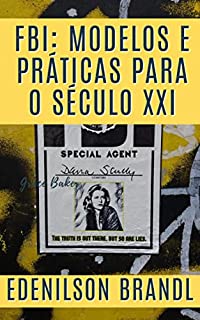 Livro FBI: Modelos e Práticas para o Século XXI